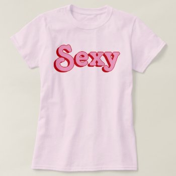 Sexy T-shirt by opheliasart at Zazzle