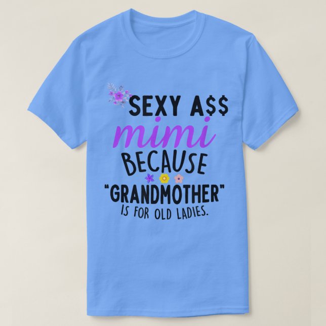 Sey Mimi Because Grandmother Is For Old Ladies Cos T-Shirt (Design Front)