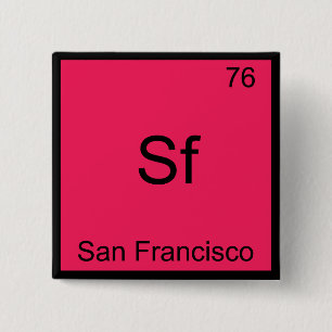 Sf - San Francisco City Chemistry Element Symbol T Button
