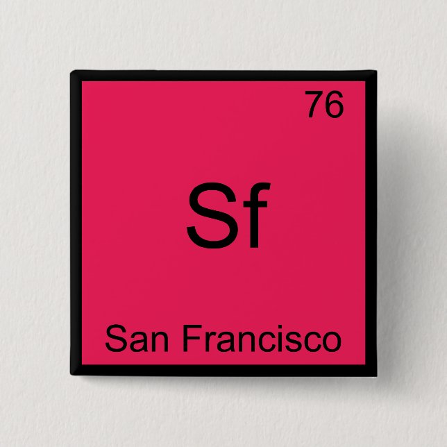 Sf - San Francisco City Chemistry Element Symbol T Button (Front)
