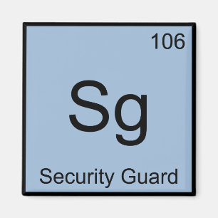 Sg - Security Guard Chemistry Element Symbol Funny Magnet