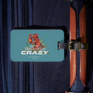 Sh*t's About to Get Crazy - The White Lotus Luggage Tag