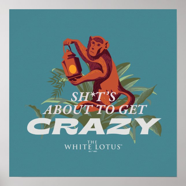 Sh*t's About to Get Crazy - The White Lotus Poster (Front)