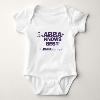 Shabbat Abba Knows Best Baby Bodysuit by creationhrt at Zazzle