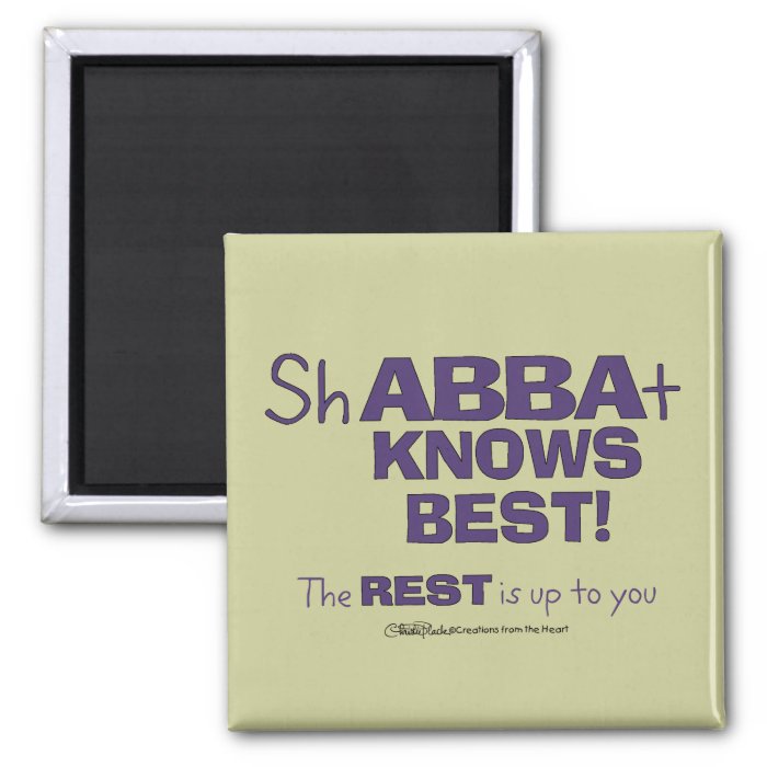 ShABBAt Abba Knows Best Fridge Magnet