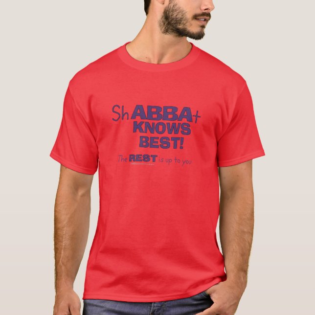 ShABBAt Abba Knows Best T-Shirt (Front)
