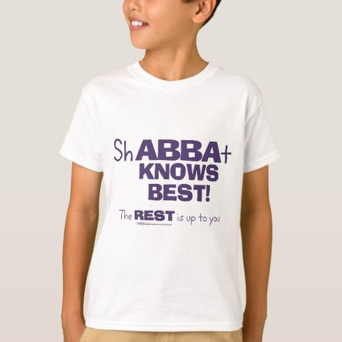 ShABBAt Abba Knows Best T_Shirt