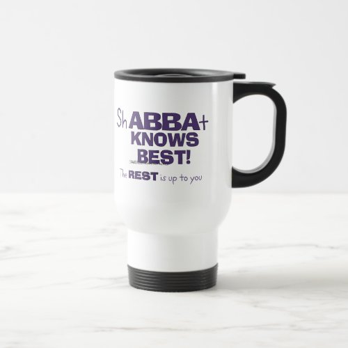 ShABBAt Abba Knows Best Travel Mug