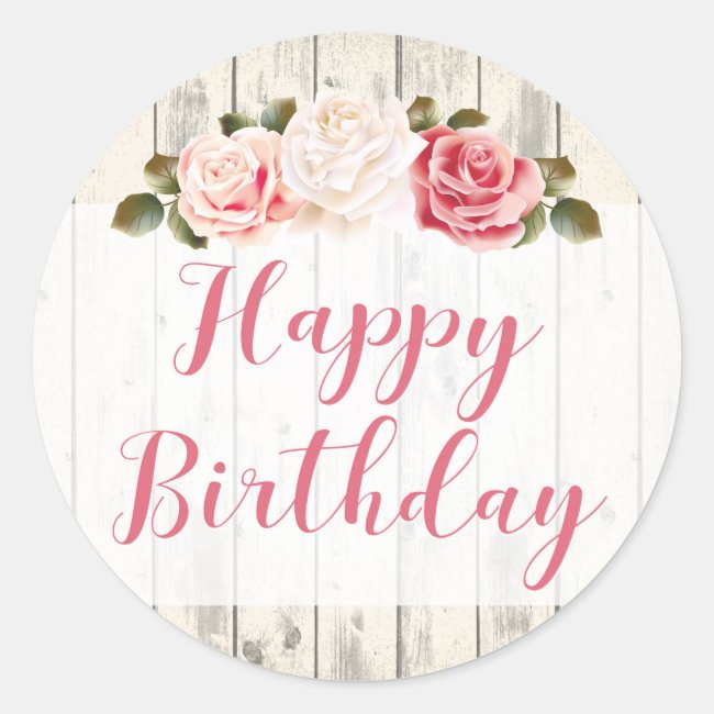Shabby Chic Roses Rustic Wood Happy Birthday Classic Round Sticker
