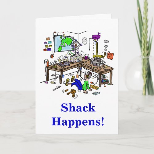 Shack Happens Funny Ham Radio Birthday Card