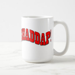 Shaddap! Mug