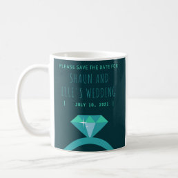 Shades of Teal Diamond Ring Save The Date Coffee Mug