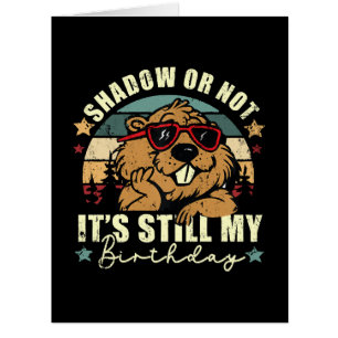 shadow or not it's still my birthday cards
