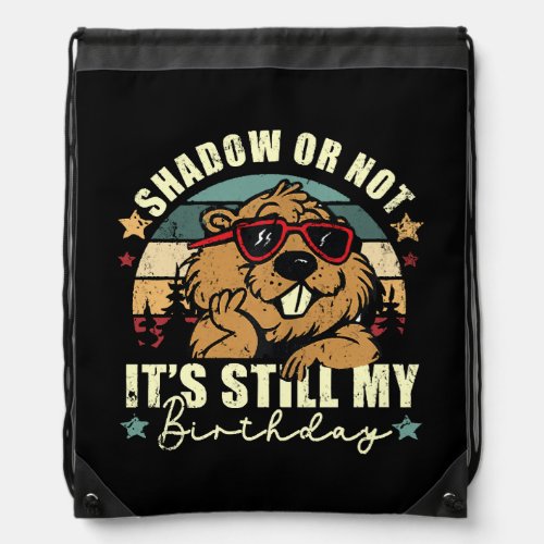 shadow or not its still my birthday drawstring bag