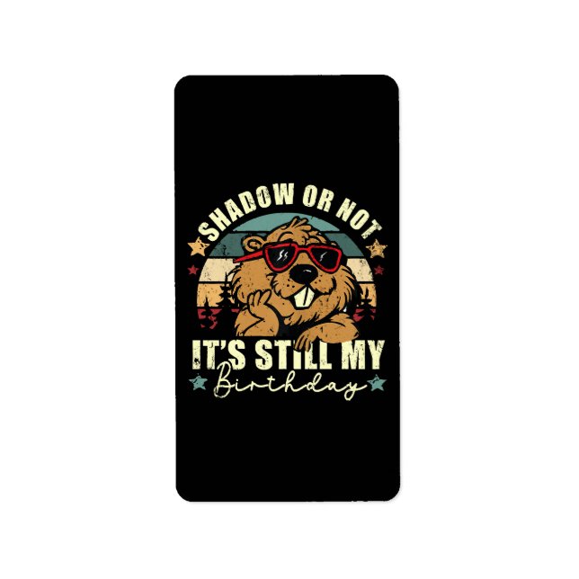 shadow or not it's still my birthday label (Front)