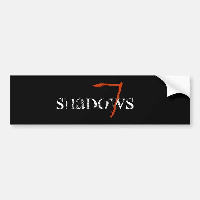 SHADOWS, 7 BUMPER STICKER (Front)