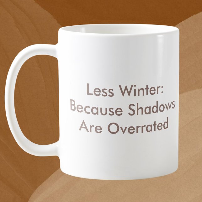 Shadows Are Overrated Groundhog Day Coffee Mug (Creator Uploaded)
