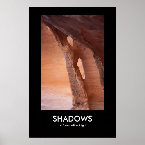 Shadows Cant Exist Without Light Poster