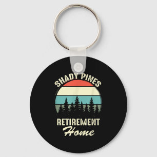 Shady Nes Funny Quote Retirement Day Party Home  Keychain