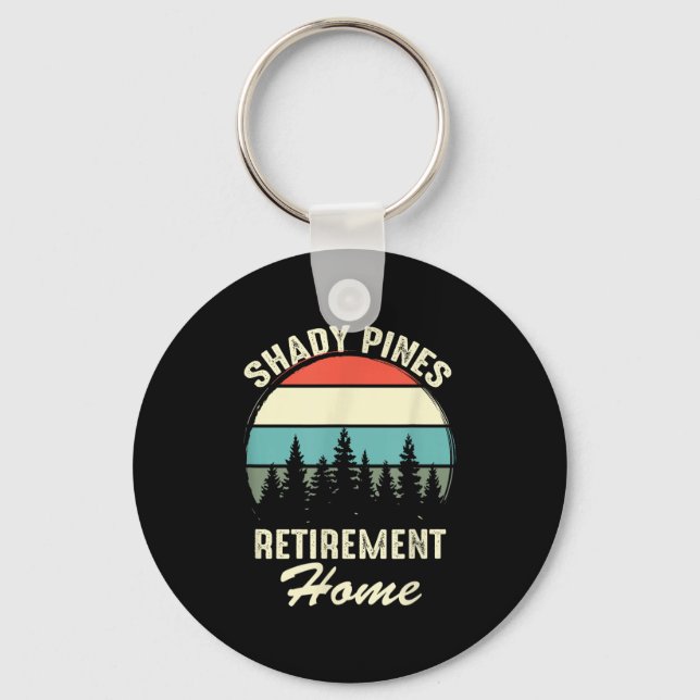 Shady Nes Funny Quote Retirement Day Party Home  Keychain (Front)