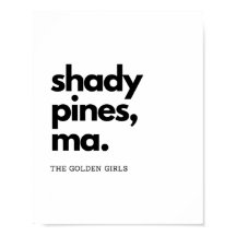 "Shady Pines, Ma" – Classic Golden Girls Quote