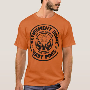Shady Pines Retirement Home 1985 T-Shirt