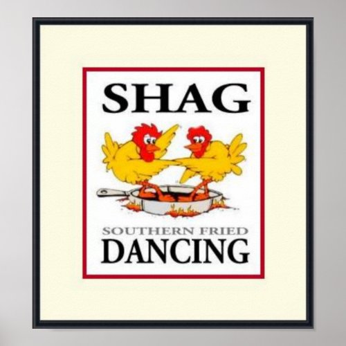 Shag Southern Fried Dancing BCR Poster