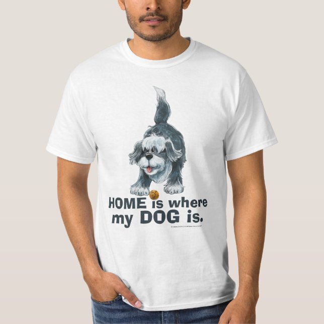 Shaggy Dog HOME is where my DOG is Tshirt (Front)