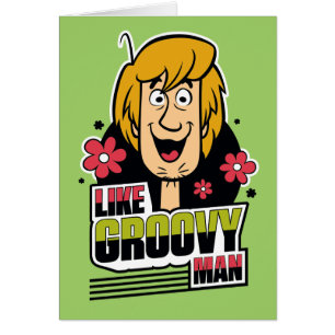 Shaggy "Like Groovy Man" Graphic Cards