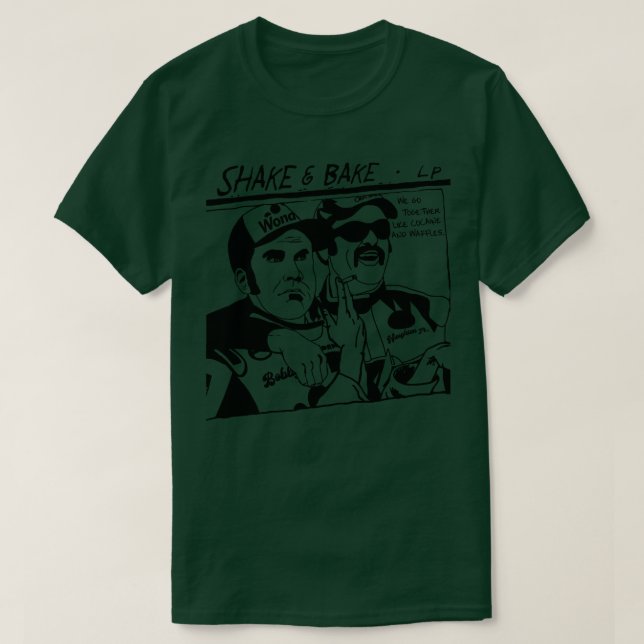 Shake and Bake Talladega Nights Goo Parody T-Shirt (Design Front)