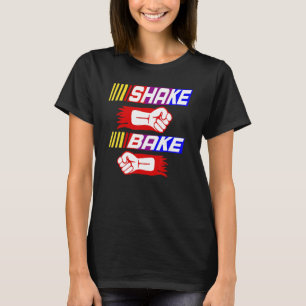Shake Bake T-Shirt