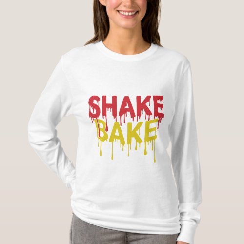 SHAKE BAKE T_Shirt