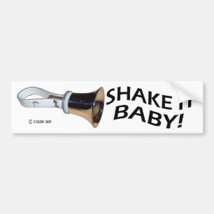 Shake It Baby! Bumper Sticker