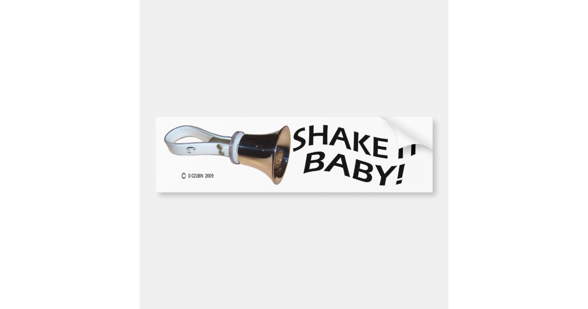 Shake It Baby! Bumper Sticker Zazzle
