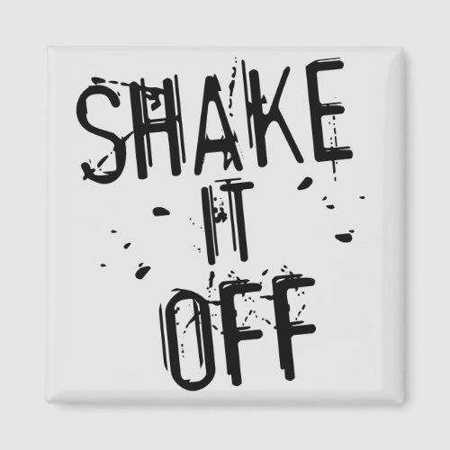 Shake it Off Magnet