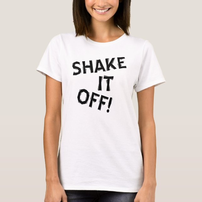 Shake It Off T-Shirt (Front)
