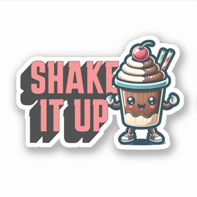 Shake It Up  Chocolate Milkshake Pun  Sticker (Front)