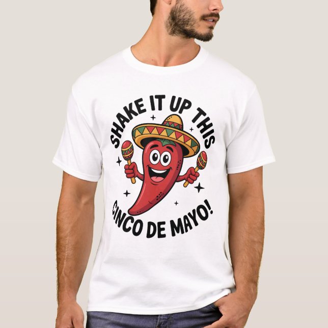 Shake It Up This Cinco de Mayo! Red chili Pepper  T-Shirt (Front)