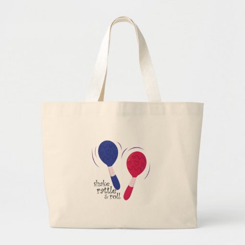 Shake Rattle  Roll Large Tote Bag