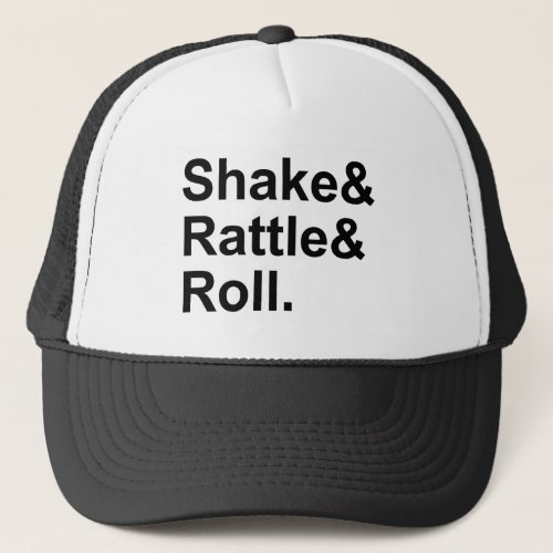 Shake Rattle  Roll  Spirit of Rock N Roll Music Trucker Hat