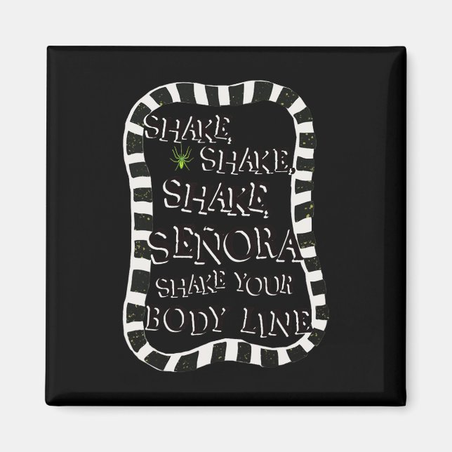 Shake Shake Senora Funny Halloween  Magnet (Front)