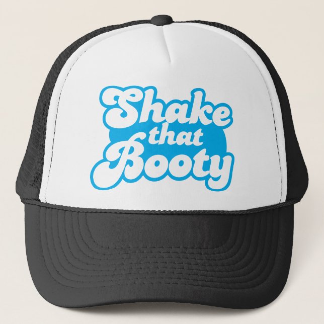 Shake that Booty! Trucker Hat (Front)