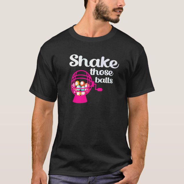 Shake Those Balls  Bingo Player Women Mom Grandma T-Shirt (Front)