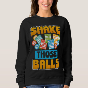 Shake Those Balls Bingo Sweatshirt