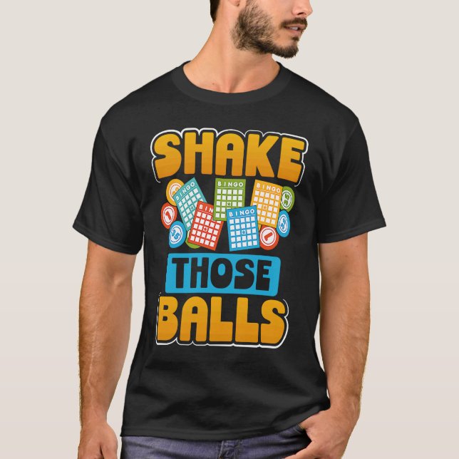 Shake Those Balls Bingo T-Shirt (Front)