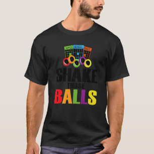 Shake Those Balls Funny Bingo Funny Bingo 4 T-Shirt