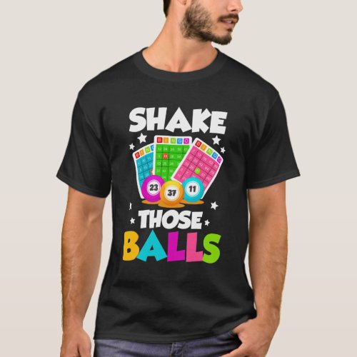 Shake Those Balls Funny Bingo T_Shirt