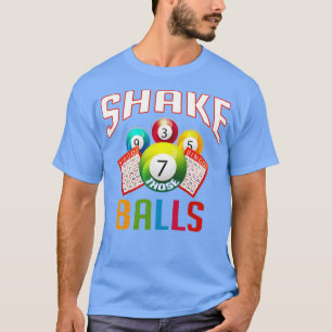 Shake Those Balls Funny Bingo T-Shirt