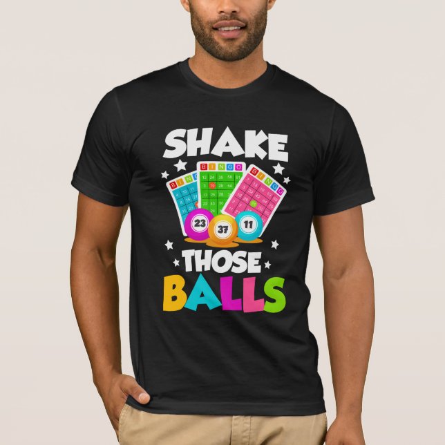 Shake Those Balls Funny Bingo T-Shirt (Front)