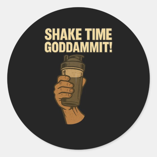 Shake Time - Funny Bodybuilding Gym – Protein Shak Classic Round Sticker (Front)